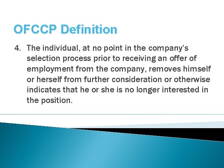 OFCCP Definition 4. The individual, at no point in the company’s selection process prior