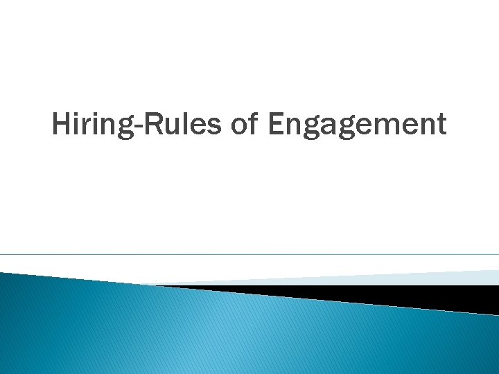 Hiring-Rules of Engagement 
