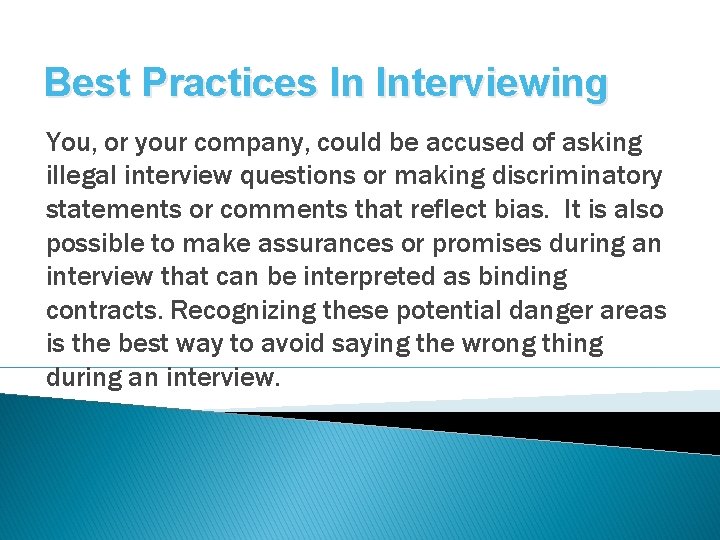 Best Practices In Interviewing You, or your company, could be accused of asking illegal