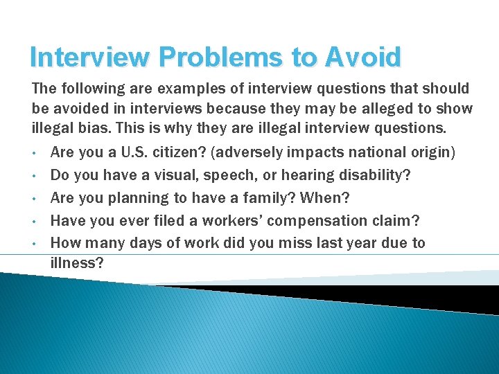 Interview Problems to Avoid The following are examples of interview questions that should be