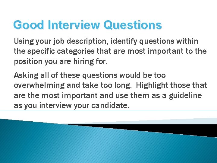 Good Interview Questions Using your job description, identify questions within the specific categories that