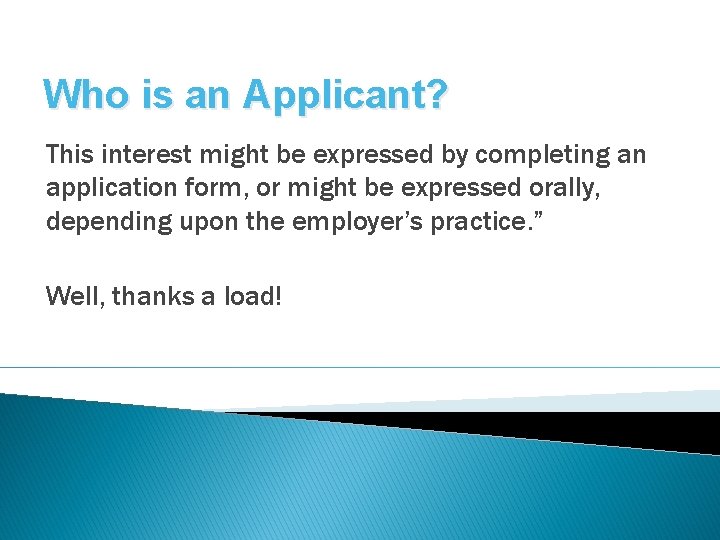 Who is an Applicant? This interest might be expressed by completing an application form,