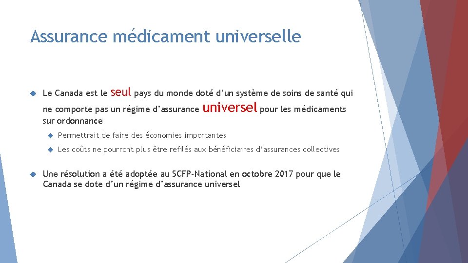 Assurance médicament universelle Le Canada est le seul pays du monde doté d’un système