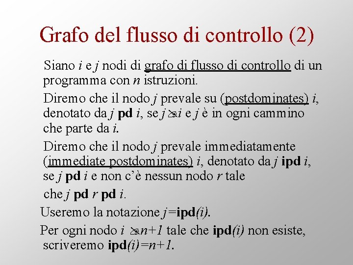 Grafo del flusso di controllo (2) Siano i e j nodi di grafo di