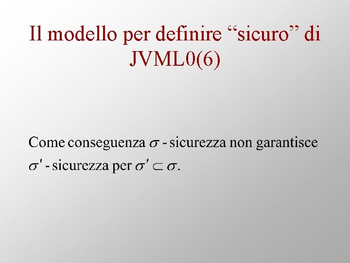 Il modello per definire “sicuro” di JVML 0(6) 