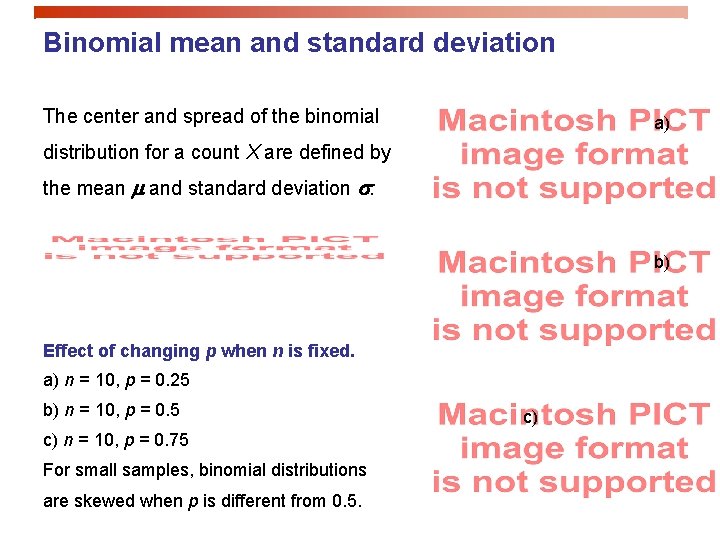 Binomial mean and standard deviation The center and spread of the binomial a) distribution