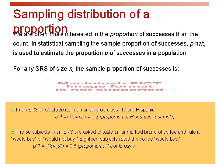 Sampling distribution of a proportion We are often more interested in the proportion of