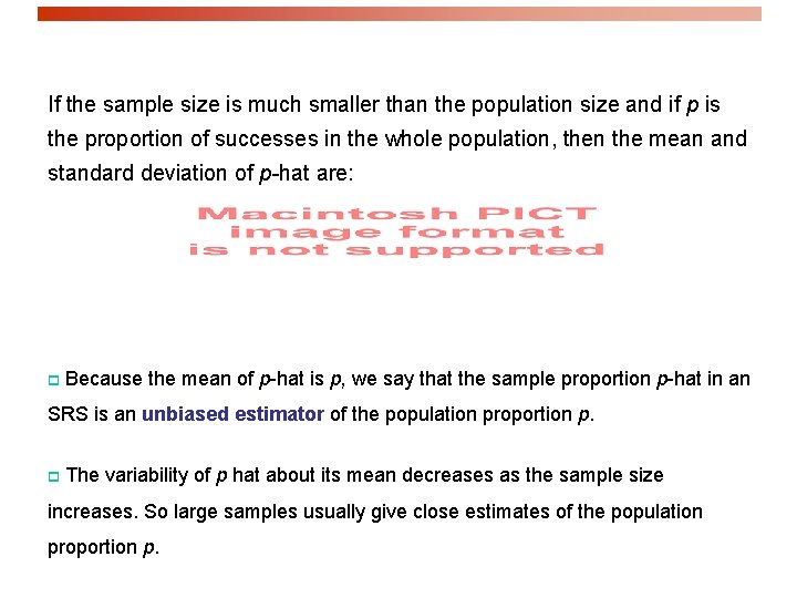 If the sample size is much smaller than the population size and if p