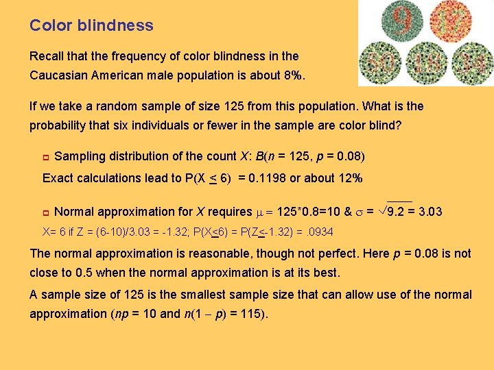 Color blindness Recall that the frequency of color blindness in the Caucasian American male