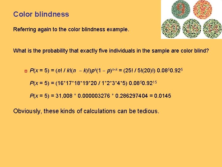 Color blindness Referring again to the color blindness example. What is the probability that