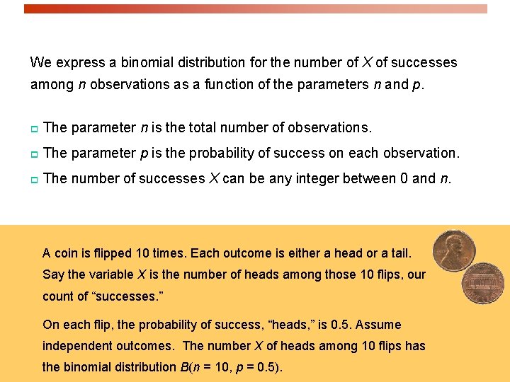 We express a binomial distribution for the number of X of successes among n