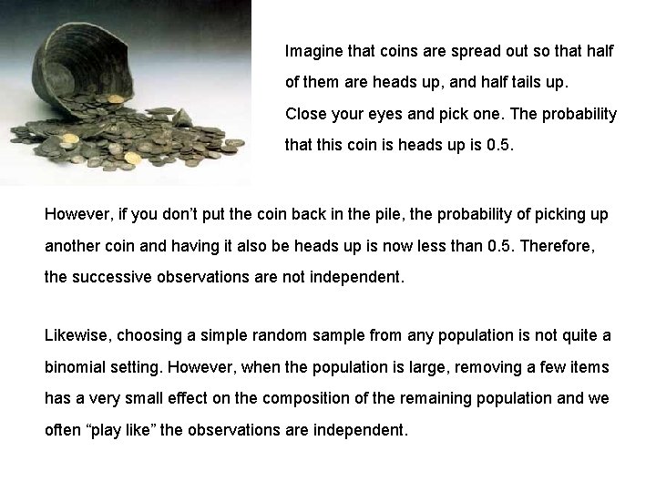 Imagine that coins are spread out so that half of them are heads up,