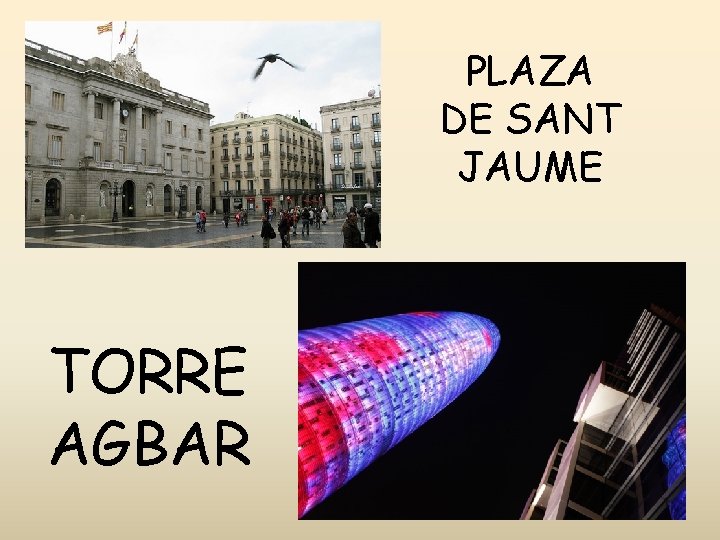 PLAZA DE SANT JAUME TORRE AGBAR 
