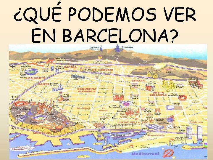 ¿QUÉ PODEMOS VER EN BARCELONA? 