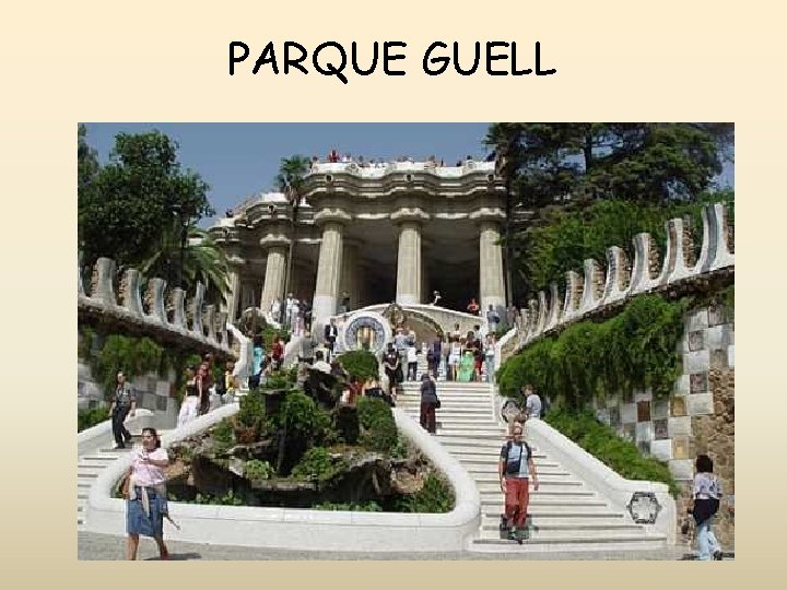 PARQUE GUELL 