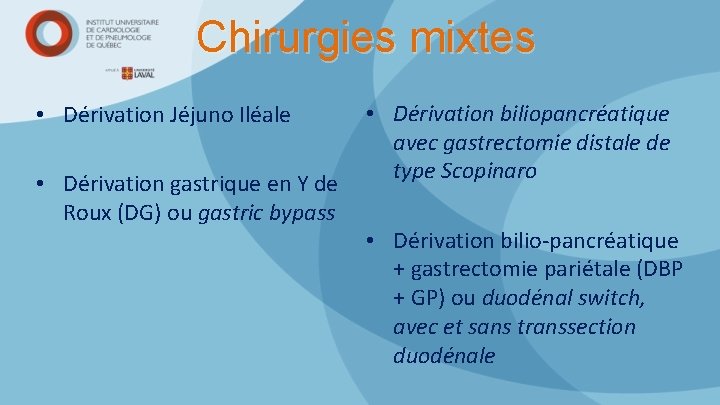 Chirurgies mixtes • Dérivation Jéjuno Iléale • Dérivation gastrique en Y de Roux (DG)