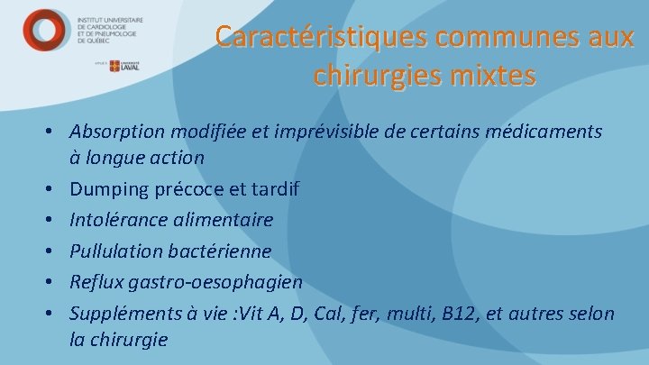 Caractéristiques communes aux chirurgies mixtes • Absorption modifiée et imprévisible de certains médicaments à