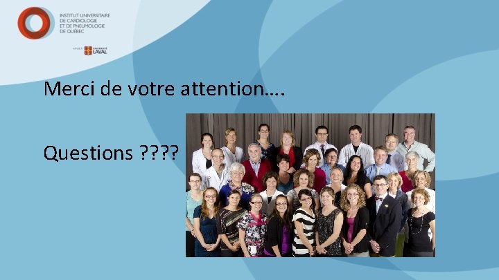 Merci de votre attention…. Questions ? ? 