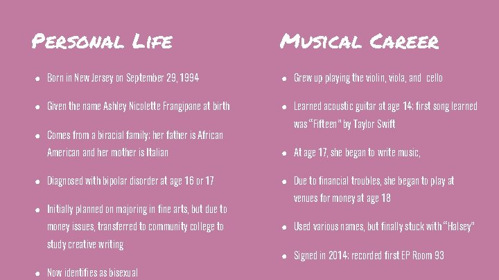 Personal Life Musical Career ● Born in New Jersey on September 29, 1994 ●