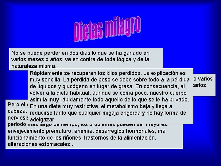 No se puede perder en dos días lo que se ha ganado en varios