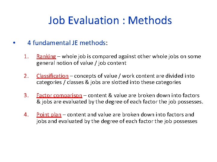 Job Evaluation : Methods • 4 fundamental JE methods: 4 fundamental JE methods 1.