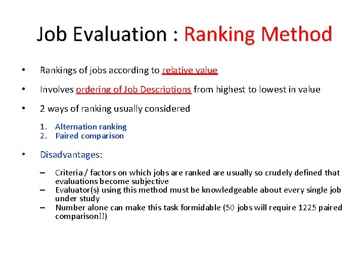 Job Evaluation : Ranking Method • Rankings of jobs according to relative value •
