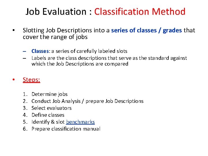 Job Evaluation : Classification Method • Slotting Job Descriptions into a series of classes