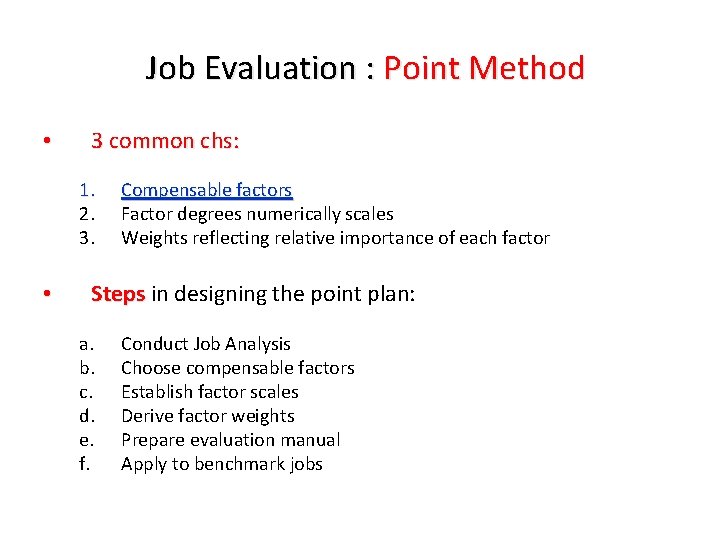 Job Evaluation : Point Method • 3 common chs: 1. 2. 3. • Compensable