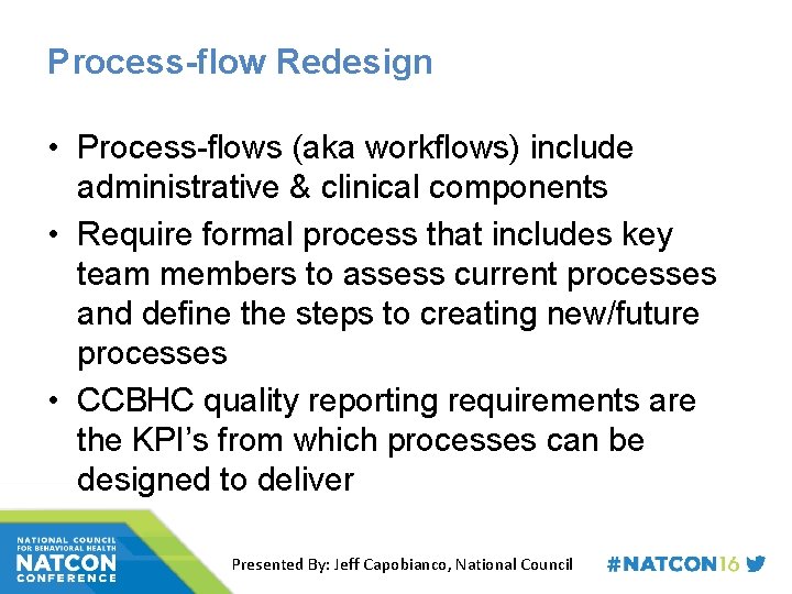 Process-flow Redesign • Process-flows (aka workflows) include administrative & clinical components • Require formal