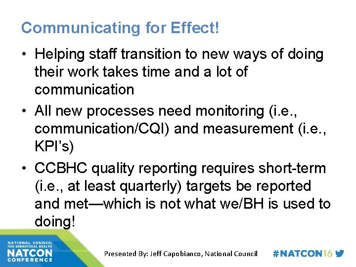 Communicating for Effect! • Helping staff transition to new ways of doing their work