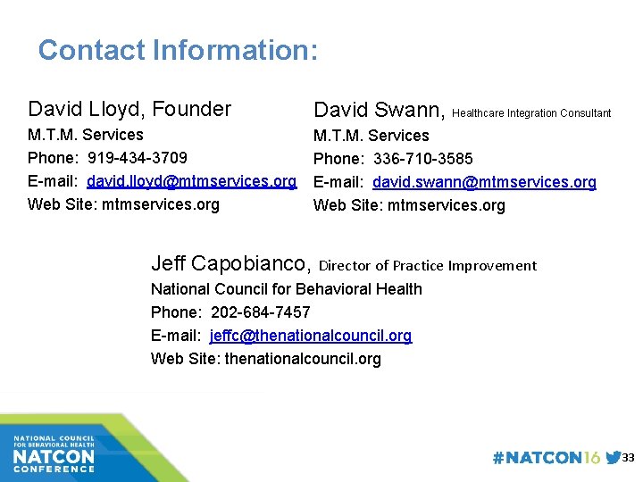 Contact Information: David Lloyd, Founder David Swann, Healthcare Integration Consultant M. T. M. Services