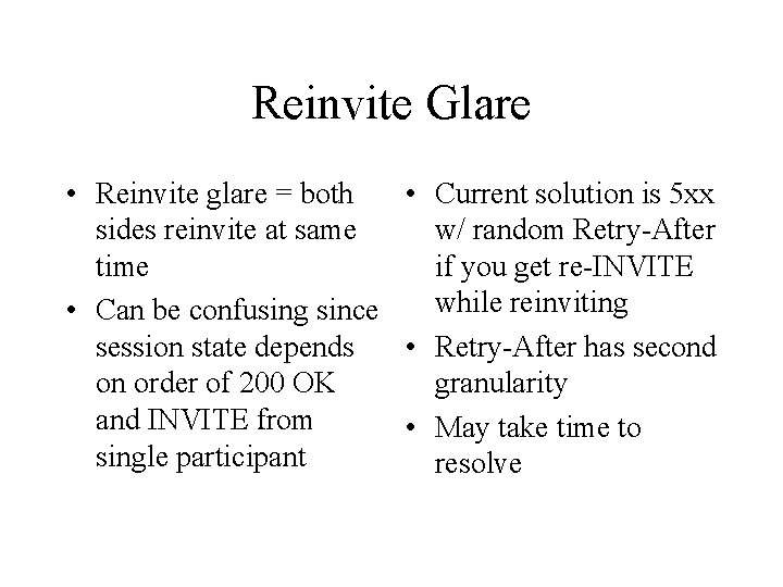 Reinvite Glare • Reinvite glare = both • Current solution is 5 xx sides