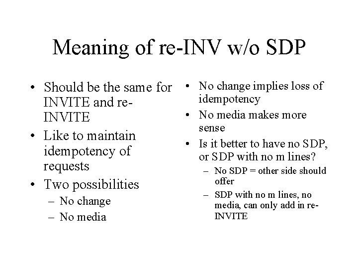 Meaning of re-INV w/o SDP • Should be the same for • No change