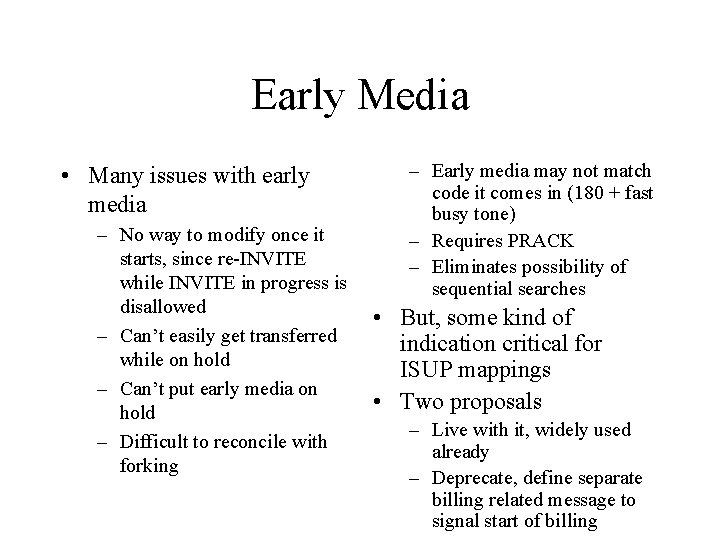 Early Media • Many issues with early media – No way to modify once