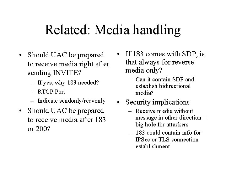 Related: Media handling • Should UAC be prepared to receive media right after sending