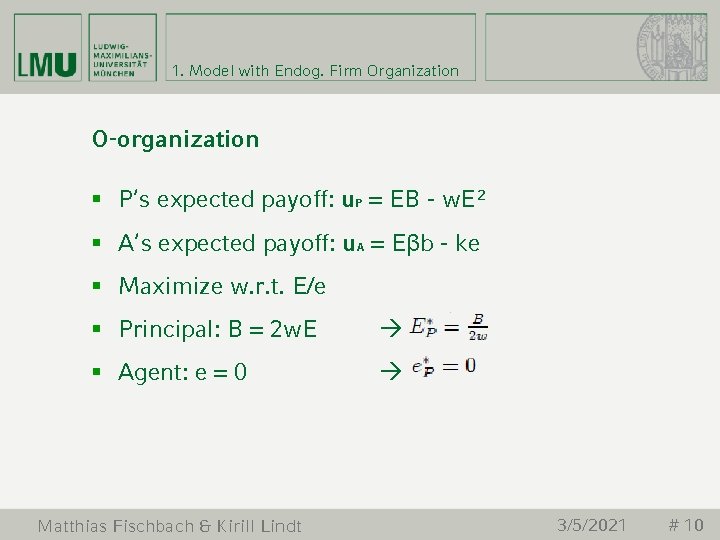 1. Model with Endog. Firm Organization O-organization § P‘s expected payoff: u. P =