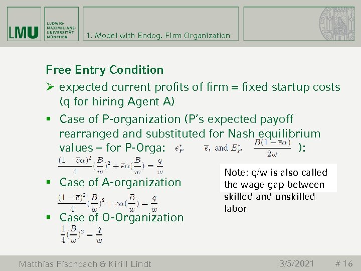 1. Model with Endog. Firm Organization Free Entry Condition Ø expected current profits of