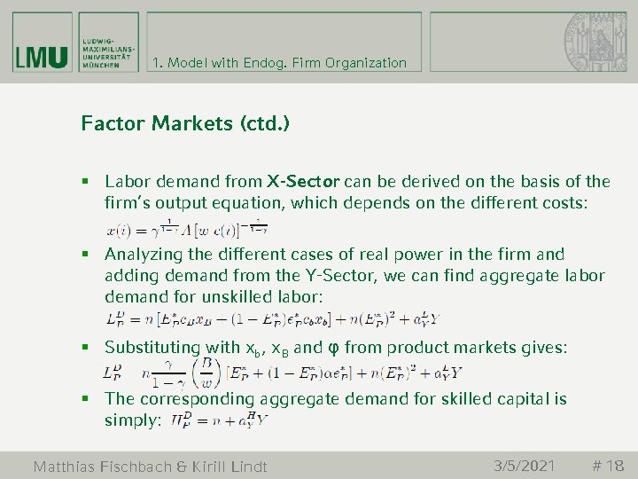 1. Model with Endog. Firm Organization Factor Markets (ctd. ) § Labor demand from