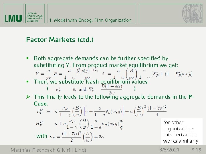 1. Model with Endog. Firm Organization Factor Markets (ctd. ) § Both aggregate demands