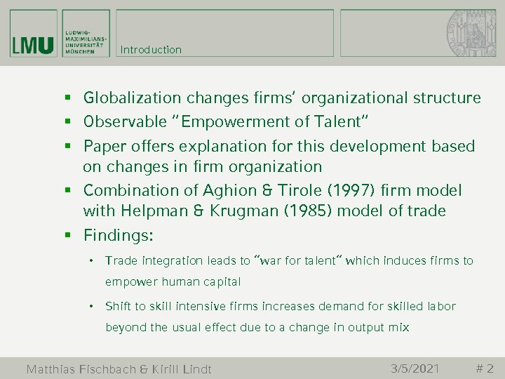 Introduction § Globalization changes firms‘ organizational structure § Observable “Empowerment of Talent“ § Paper