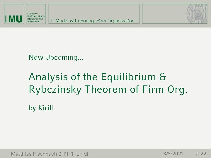 1. Model with Endog. Firm Organization Now Upcoming. . . Analysis of the Equilibrium