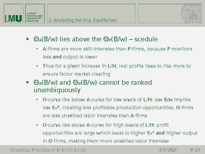 2. Analyzing the Org. Equilibrium § ΘA(B/w) lies above the ΘP(B/w) – scedule •