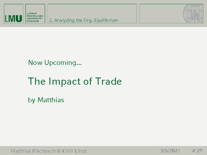 2. Analyzing the Org. Equilibrium Now Upcoming. . . The Impact of Trade by