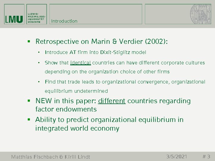 Introduction § Retrospective on Marin & Verdier (2002): • Introduce AT firm into Dixit-Stiglitz