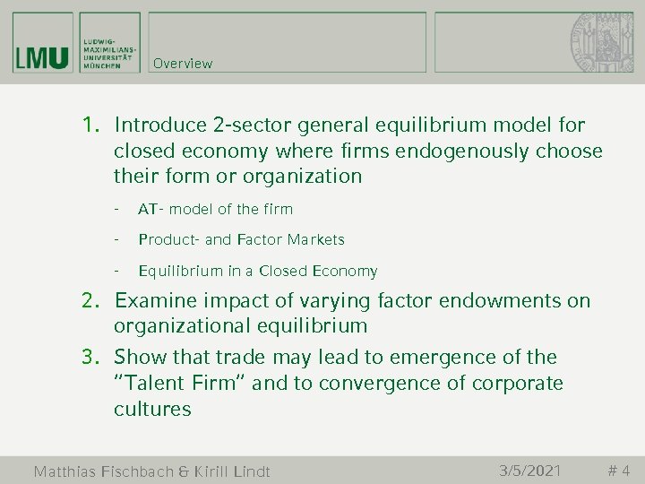 Overview 1. Introduce 2 -sector general equilibrium model for closed economy where firms endogenously