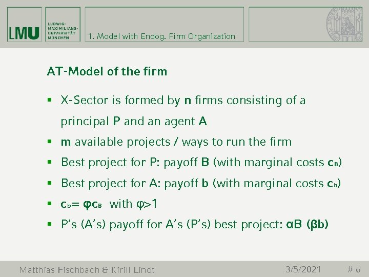 1. Model with Endog. Firm Organization AT-Model of the firm § X-Sector is formed