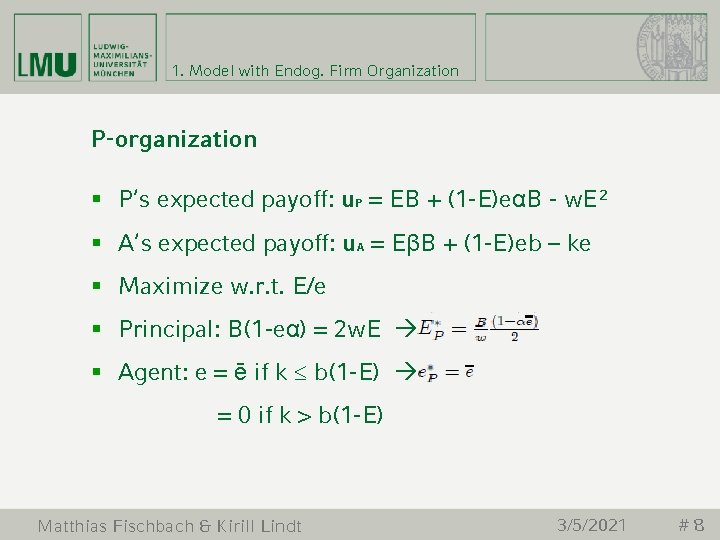 1. Model with Endog. Firm Organization P-organization § P‘s expected payoff: u. P =