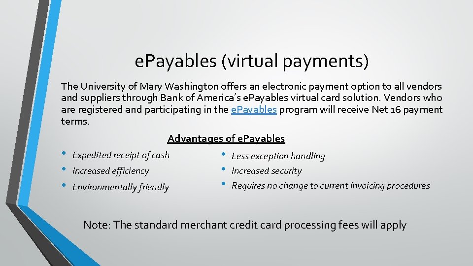e. Payables (virtual payments) The University of Mary Washington offers an electronic payment option