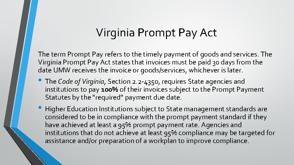 Virginia Prompt Pay Act The term Prompt Pay refers to the timely payment of