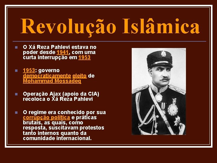 Revolução Islâmica n O Xá Reza Pahlevi estava no poder desde 1941, com uma